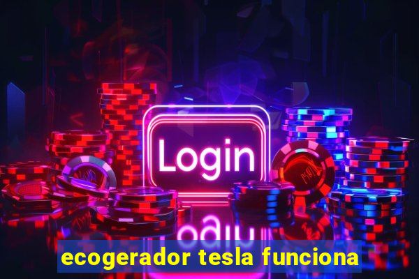 ecogerador tesla funciona